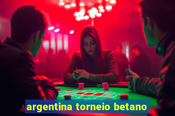 argentina torneio betano